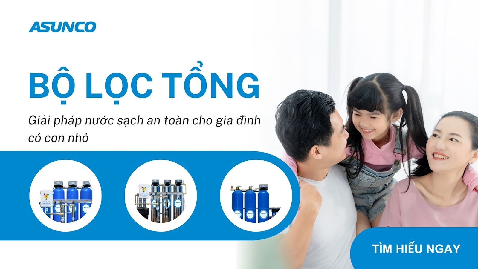 Bộ lọc tổng – Giải pháp nước sạch toàn diện cho gia đình có trẻ nhỏ