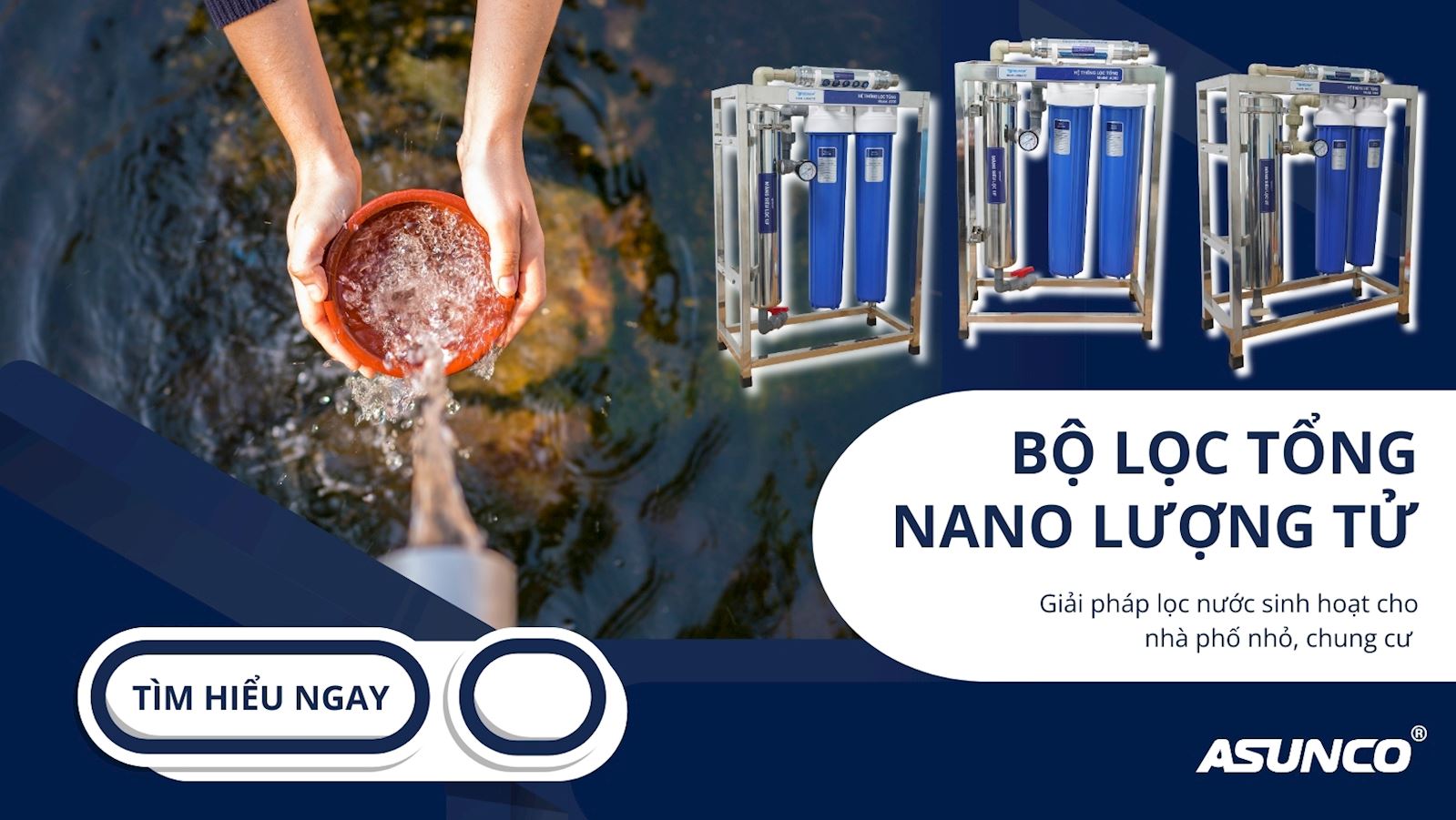 Bộ lọc tổng Nano lượng tử – Giải pháp lọc nước sinh hoạt cho nhà phố nhỏ, chung cư